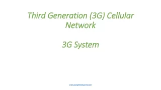 Third Generation (3G) Cellular Network 3G System