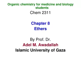 Organic chemistry for medicine and biology students Chem 2311 Chapter 8 Ethers By Prof. Dr.