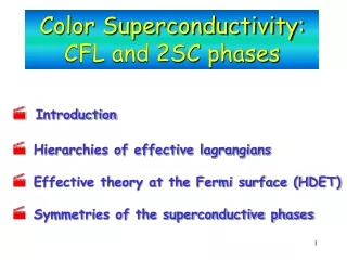 Color Superconductivity:     CFL and 2SC phases