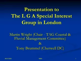Presentation to  The L G A Special Interest Group  in London