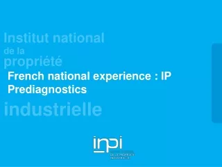 French national experience : IP Prediagnostics