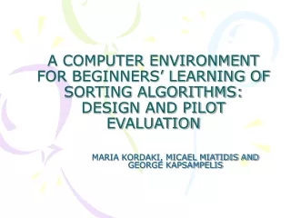 A COMPUTER ENVIRONMENT FOR BEGINNERS’ LEARNING OF SORTING ALGORITHMS:  DESIGN AND PILOT EVALUATION