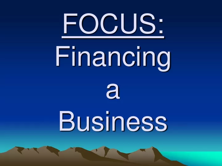 focus financing a business