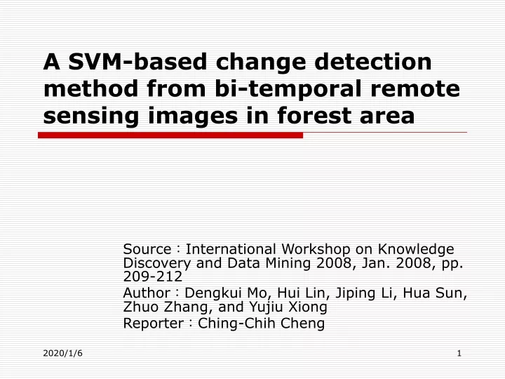 a svm based change detection method from bi temporal remote sensing images in forest area