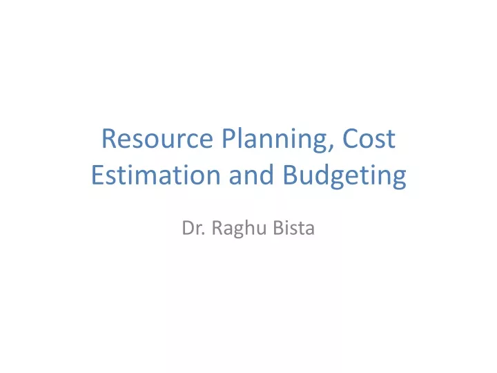 resource planning cost estimation and budgeting
