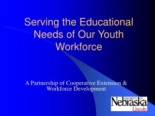 Serving the Educational Needs of Our Youth Workforce