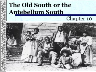 The Old South or the Antebellum South