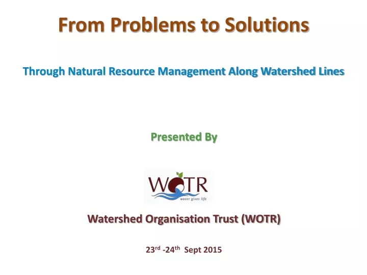 from problems to solutions through natural resource management along watershed lines