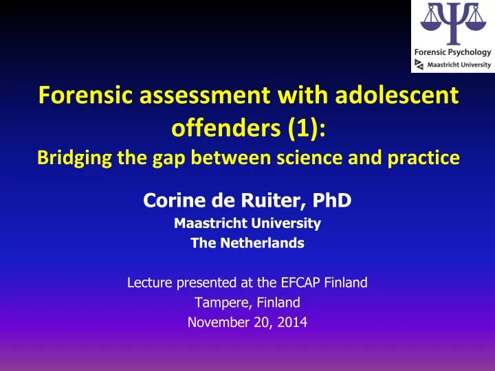 forensic assessment with adolescent offenders 1 bridging the gap between science and practice