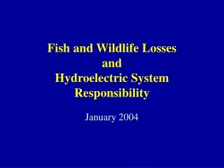 Fish and Wildlife Losses  and  Hydroelectric System Responsibility