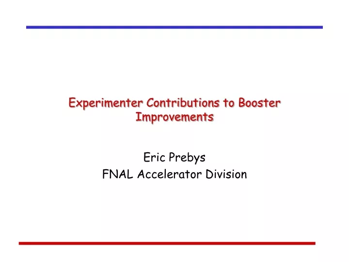experimenter contributions to booster improvements