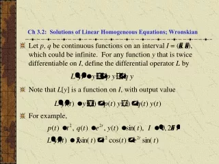 Ch 3.2:  Solutions of Linear Homogeneous Equations; Wronskian