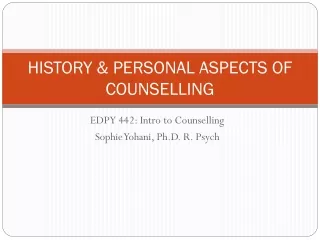 HISTORY &amp; PERSONAL ASPECTS OF COUNSELLING