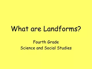 What are Landforms?