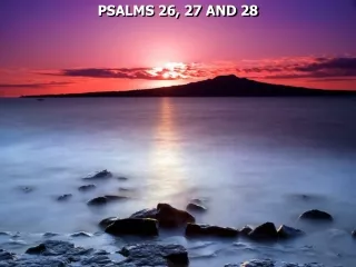 PSALMS 26, 27 AND 28