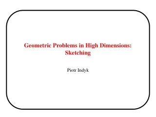 Geometric Problems in High Dimensions: Sketching