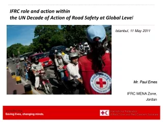 IFRC role and action within  the UN Decade of Action of Road Safety at Global Leve l