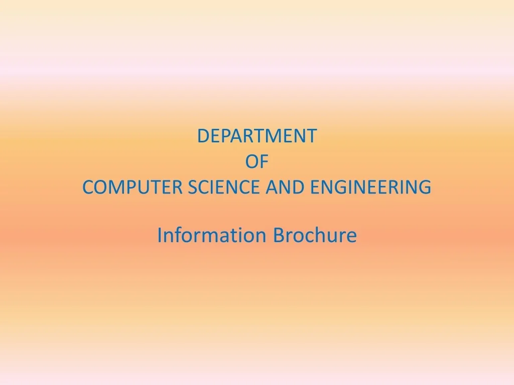 PPT - Leading Computer Science and Engineering Department - Information ...