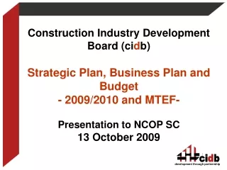 Construction Industry Development Board (ci d b) Strategic Plan, Business Plan and Budget