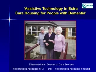 ‘Assistive Technology in Extra  Care Housing for People with Dementia’