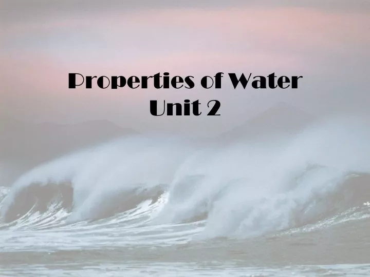 properties of water unit 2