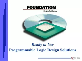 Ready to Use  Programmable Logic Design Solutions