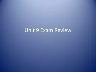 Unit 9 Exam Review