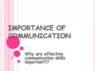 IMPORTANCE OF COMMUNICATION