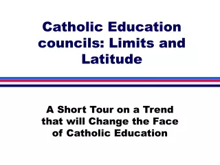 Catholic Education councils: Limits and Latitude