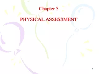 Chapter 5 PHYSICAL ASSESSMENT