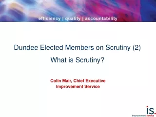 Dundee Elected Members on Scrutiny (2) What is Scrutiny?