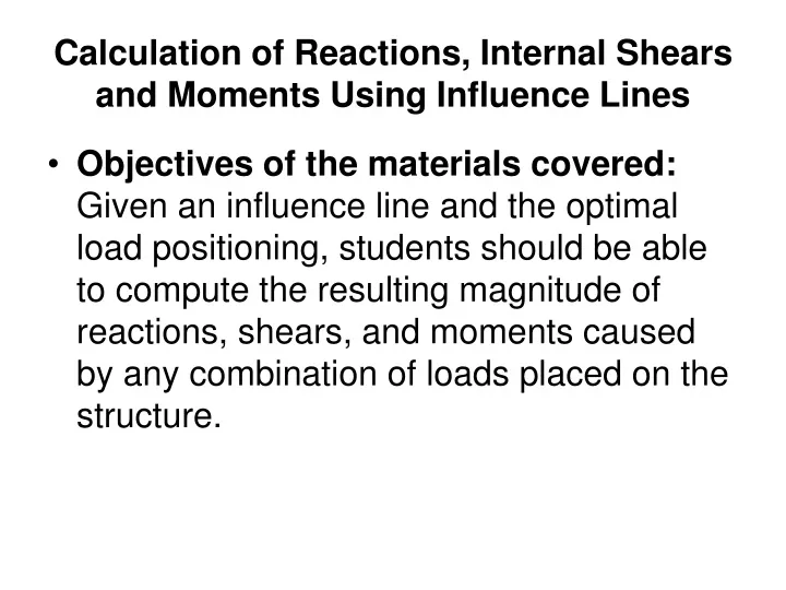 calculation of reactions internal shears and moments using influence lines