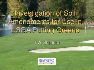 Investigation of Soil Amendments for Use in USGA Putting Greens