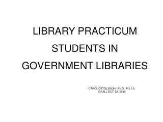 LIBRARY PRACTICUM  STUDENTS IN  GOVERNMENT LIBRARIES
