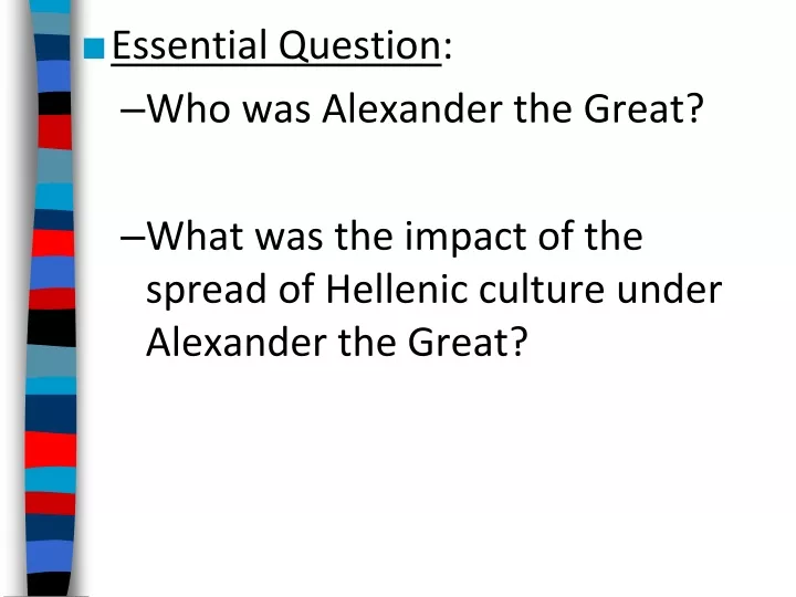 essential question who was alexander the great
