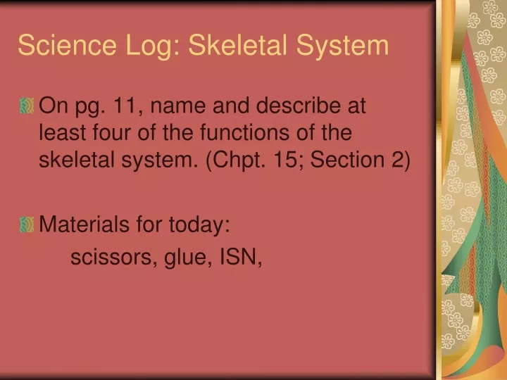 science log skeletal system
