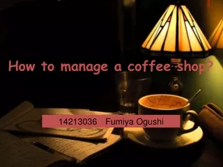 How to manage a coffee shop?
