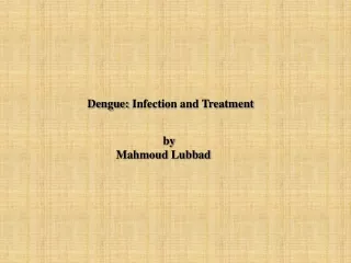 Dengue: Infection and Treatment