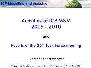 Activities of ICP M&amp;M 2009 - 2010 and Results of the 26 th  Task Force meeting