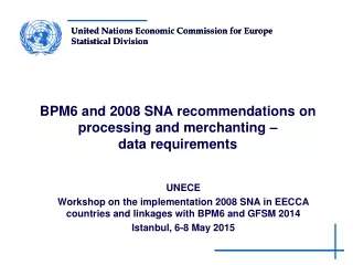 BPM6 and 2008 SNA recommendations on processing and merchanting –  data requirements
