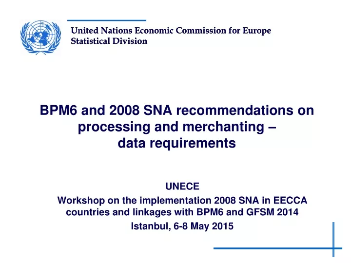 bpm6 and 2008 sna recommendations on processing and merchanting data requirements