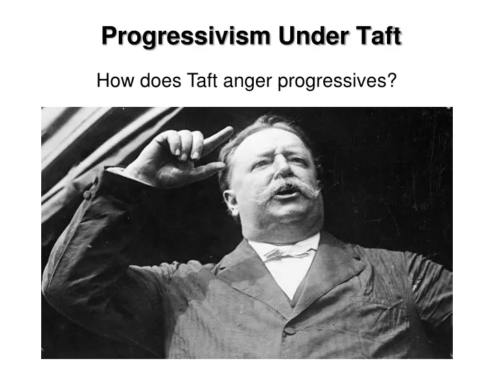 progressivism under taft