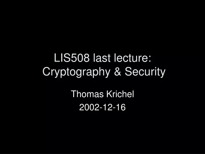 lis508 last lecture cryptography security