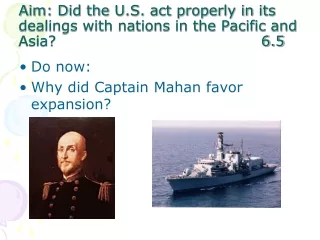 Do now: Why did Captain Mahan favor expansion?
