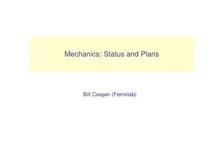 Mechanics: Status and Plans