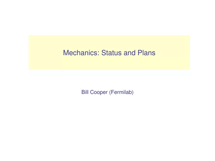 mechanics status and plans