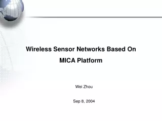 Wireless Sensor Networks Based On  MICA Platform