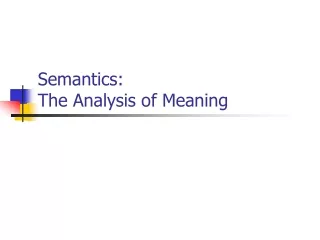 Semantics:  The Analysis of Meaning