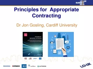 Principles for  Appropriate Contracting Dr Jon Gosling, Cardiff University