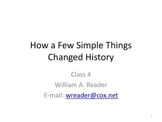 How a Few Simple Things Changed History